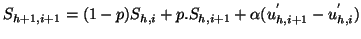 $\displaystyle S_{h+1,i+1} = (1-p)S_{h,i} + p.S_{h,i+1} + \alpha (u^{'}_{h,i+1} - u^{'}_{h,i})$