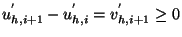 $ u^{'}_{h,i+1} - u^{'}_{h,i} = v^{'}_{h,i+1} \geq 0$