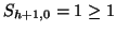 $ S_{h+1,0} = 1 \geq 1$