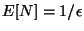 $\displaystyle E[N] = 1 / {\epsilon}$