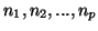 $ n_{1},n_{2},...,n_{p}$