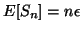 $ E[S_{n}] = n \epsilon$